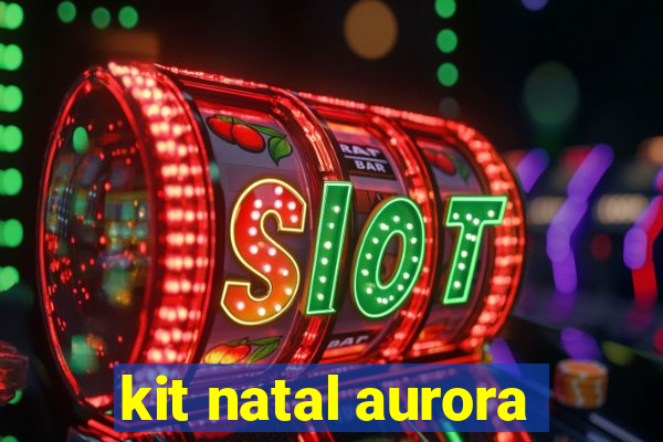 kit natal aurora